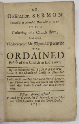 Item #38088 AN ORDINATION SERMON PREACH'D AT ARUNDEL, NOVEMBER 4. 1730. AT THE GATHERING OF A...