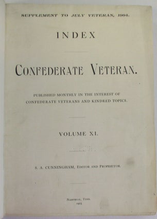 Item #38105 CONFEDERATE VETERAN. VOLUMES 11, 13, 14, 15, 16. S. A. Cunningham, and Proprietor