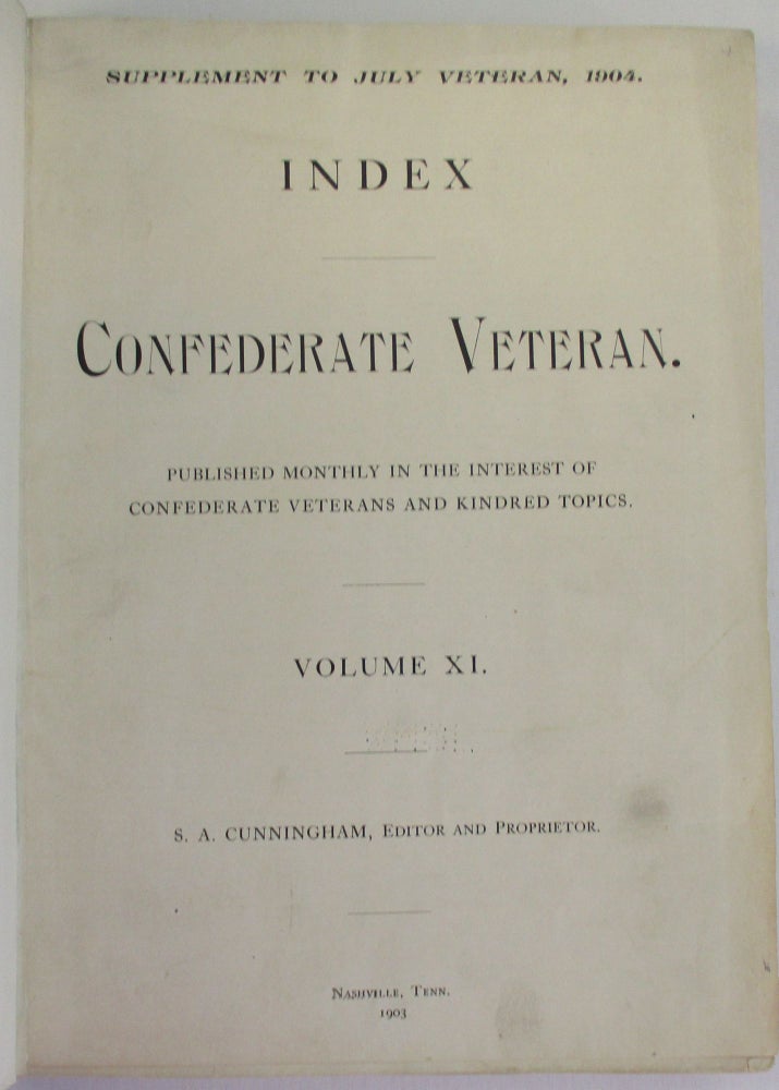 Item #38105 CONFEDERATE VETERAN. VOLUMES 11, 13, 14, 15, 16. S. A. Cunningham, and Proprietor.