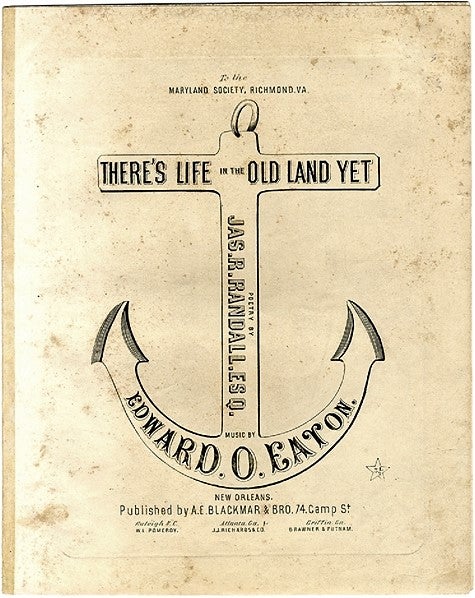 Item #38149 THERE'S LIFE IN THE OLD LAND YET. POETRY BY JAS. R. RANDALL, ESQ. MUSIC BY EDWARD O. EATON. James R. Randall.