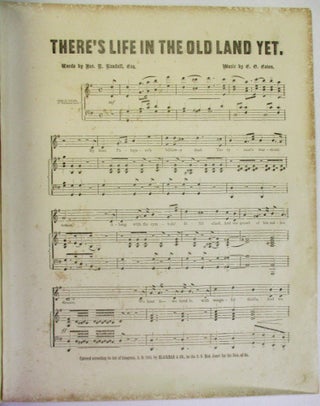 THERE'S LIFE IN THE OLD LAND YET. POETRY BY JAS. R. RANDALL, ESQ. MUSIC BY EDWARD O. EATON.