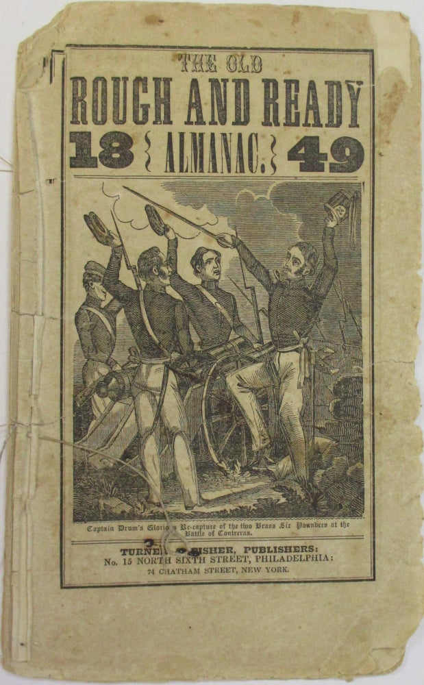 Item #38162 THE OLD ROUGH AND READY ALMANAC. 1849. Zachary Taylor.