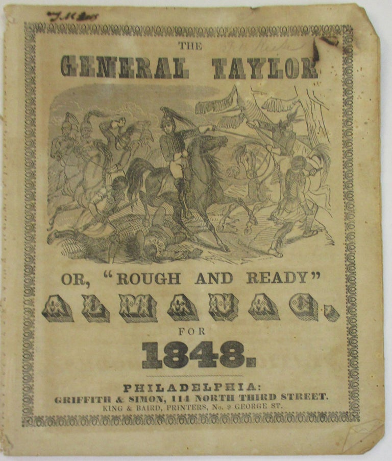 Item #38174 THE GENERAL TAYLOR ALMANAC, FOR THE YEAR OF OUR LORD 1848... ARRANGED AFTER THE SYSTEM OF THE GERMAN CALENDARS. Zachary Taylor.