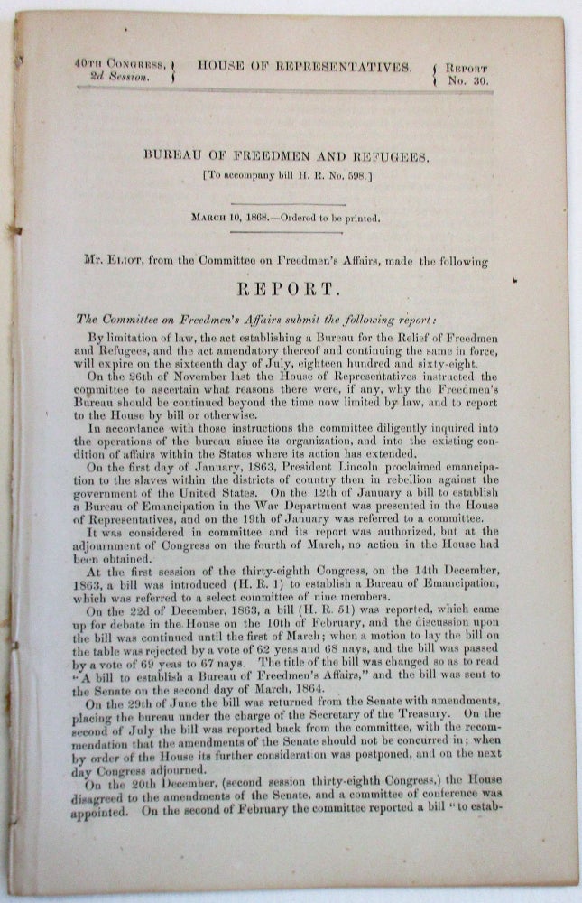 Item #38216 BUREAU OF FREEDMEN AND REFUGEES ... MR. ELIOT, FROM THE COMMITTEE ON FREEDMEN'S AFFAIRS, MADE THE FOLLOWING REPORT. Freedmen's Bureau.