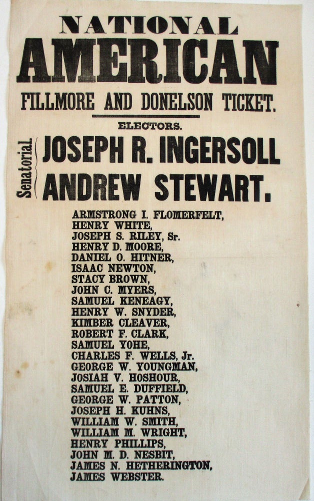 Item #38293 NATIONAL AMERICAN FILLMORE AND DONELSON TICKET. ELECTORS. JOSEPH R. INGERSOLL | ANDREW STEWART. | SENATORIAL. Know Nothing Party.
