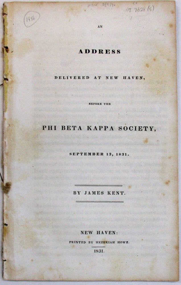 Item #38347 AN ADDRESS DELIVERED AT NEW HAVEN, BEFORE THE PHI BETA KAPPA SOCIETY, SEPTEMBER 13, 1831. James Kent.