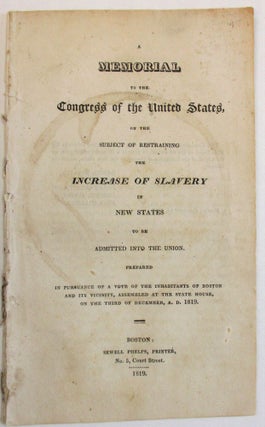 Item #38360 A MEMORIAL TO THE CONGRESS OF THE UNITED STATES, ON THE SUBJECT OF RESTRAINING THE...