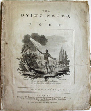 THE DYING NEGRO, A POEM. NEW EDITION, CORRECTED AND ENLARGED.
