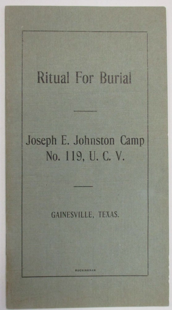 Item #38592 RITUAL FOR BURIAL. JOSEPH E. JOHNSTON CAMP NO. 119, U.C.V. GAINESVILLE, TEXAS. U. C. V. Joseph E. Johnston Camp No. 119.