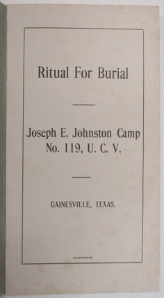 RITUAL FOR BURIAL. JOSEPH E. JOHNSTON CAMP NO. 119, U.C.V. GAINESVILLE, TEXAS.