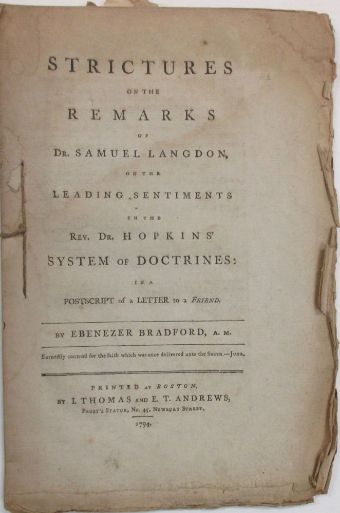 Item #38615 STRICTURES ON THE REMARKS OF DR. SAMUEL LANGDON, ON THE LEADING SENTIMENTS IN THE REV. DR. HOPKINS' SYSTEM OF DOCTRINES: IN A POSTSCRIPT OF A LETTER TO A FRIEND. Ebenezer Bradford.