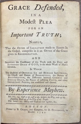 GRACE DEFENDED, IN A MODEST PLEA FOR AN IMPORTANT TRUTH. Experience Mayhew.