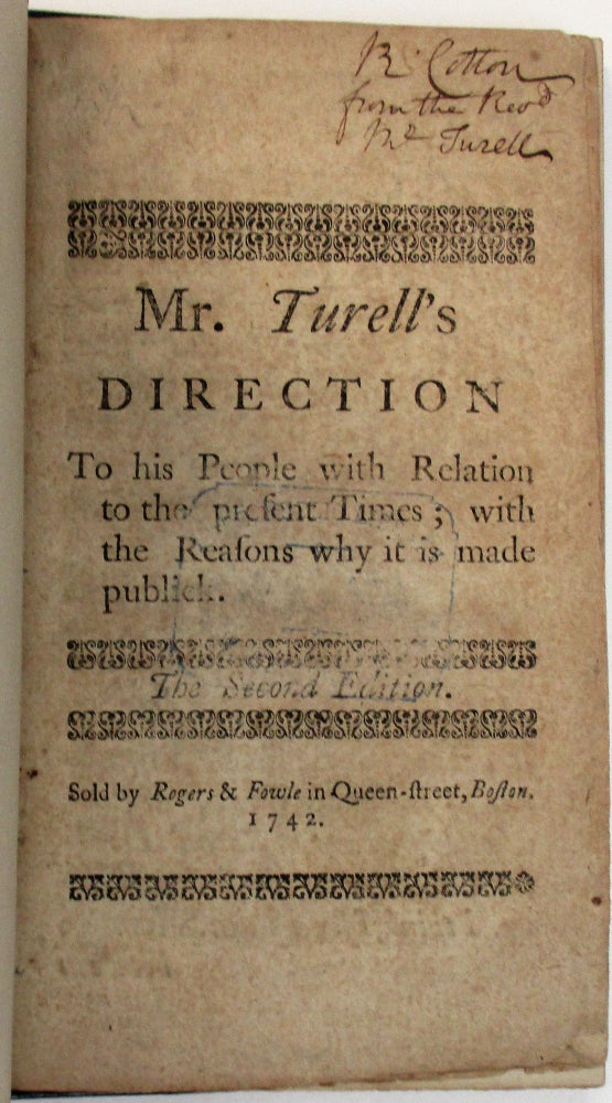 Item #38701 MR. TURELL'S DIRECTION TO HIS PEOPLE WITH RELATION TO THE PRESENT TIMES; WITH THE REASONS WHY IT IS MADE PUBLICK. THE SECOND EDITION. Turell, Ebenezer.