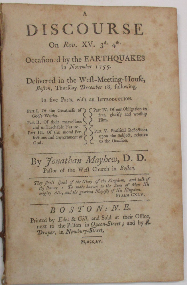 Item #38731 A DISCOURSE ON REV. XV. 3D, 4TH. OCCASIONED BY THE EARTHQUAKES IN NOVEMBER 1755. DELIVERED IN THE WEST-MEETING - HOUSE, BOSTON, THURSDAY DECEMBER 18, FOLLOWING. IN FIVE PARTS, WITH AN INTRODUCTION. Jonathan Mayhew.