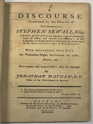 Item #38732 A DISCOURSE OCCASIONED BY THE DEATH OF THE HONOURABLE STEPHEN SEWALL, ESQ;...
