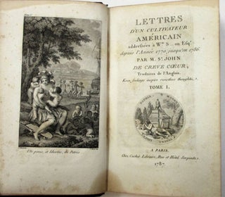 LETTRES D'UN CULTIVATEUR AMERICAIN ADDRESSEES A WM. S... ON ESQR. DEPUIS L'ANNEE 1770, JUSQU'EN 1786. PAR M. ST. JOHN DE CREVE COEUR, TRADUITES DE L'ANGLOIS. KEEN FEELINGS INSPIRE RESETLESS THOUGHTS.