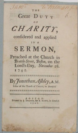 Item #38772 THE GREAT DUTY OF CHARITY, CONSIDERED AND APPLIED IN A SERMON, PREACHED AT THE CHURCH...