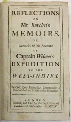 Item #38831 REFLECTIONS ON MR. BURCHET'S MEMOIRS. OR, REMARKS ON HIS ACCOUNT OF CAPTAIN WILMOT'S...