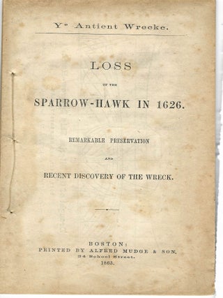Item #38892 LOSS OF THE SPARROW-HAWK IN 1626. REMARKABLE PRESERVATION AND RECENT DISCOVERY OF THE...