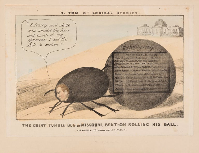 Item #38918 THE GREAT TUMBLE BUG OF MISSOURI, BENT-ON ROLLING HIS BALL. Thomas Hart Benton.