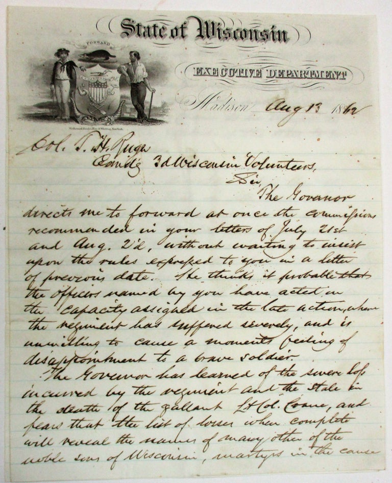 Item #38964 AUTOGRAPH LETTER, SIGNED, FROM WILLIAM H. WATSON, GOVERNOR SALOMON'S MILITARY SECRETARY, TO COLONEL THOMAS H. RUGER, COMMANDING THE THIRD WISCONSIN VOLUNTEER INFANTRY, 13 AUGUST 1862, CONCERNING PROMOTION OF OFFICERS. Wisconsin.