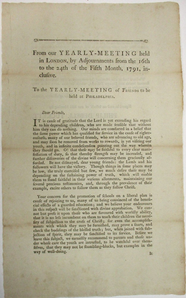 Item #38971 FROM OUR YEARLY-MEETING HELD IN LONDON, BY ADJOURNMENTS FROM THE 16TH TO THE 24TH OF THE FIFTH MONTH, 1791, INCLUSIVE. TO THE YEARLY MEETING OF FRIENDS TO BE HELD AT PHILADELPHIA. Society of Friends.