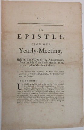 Item #38973 AN EPISTLE FROM OUR YEARLY-MEETING HELD IN LONDON, BY ADJOURNMENTS, FROM THE 8TH OF...