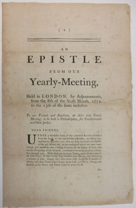 Item #38973 AN EPISTLE FROM OUR YEARLY-MEETING HELD IN LONDON, BY ADJOURNMENTS, FROM THE 8TH OF...