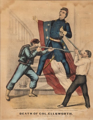 DEATH OF COL. ELLSWORTH, AFTER HAULING DOWN THE REBEL FLAG, AT THE TAKING OF ALEXANDRIA, VA. MAY 24TH, 1861.