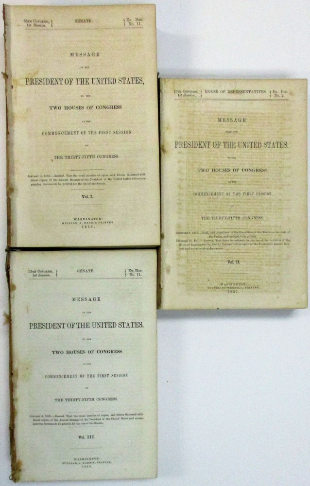 Item #39037 MESSAGE OF THE PRESIDENT OF THE UNITED STATES, TO THE TWO HOUSES OF CONGRESS AT THE COMMENCEMENT OF THE FIRST SESSION OF THE THIRTY-FIFTH CONGRESS. VOL. I. James Buchanan.