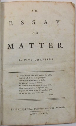 AN ESSAY ON MATTER. IN FIVE CHAPTERS.