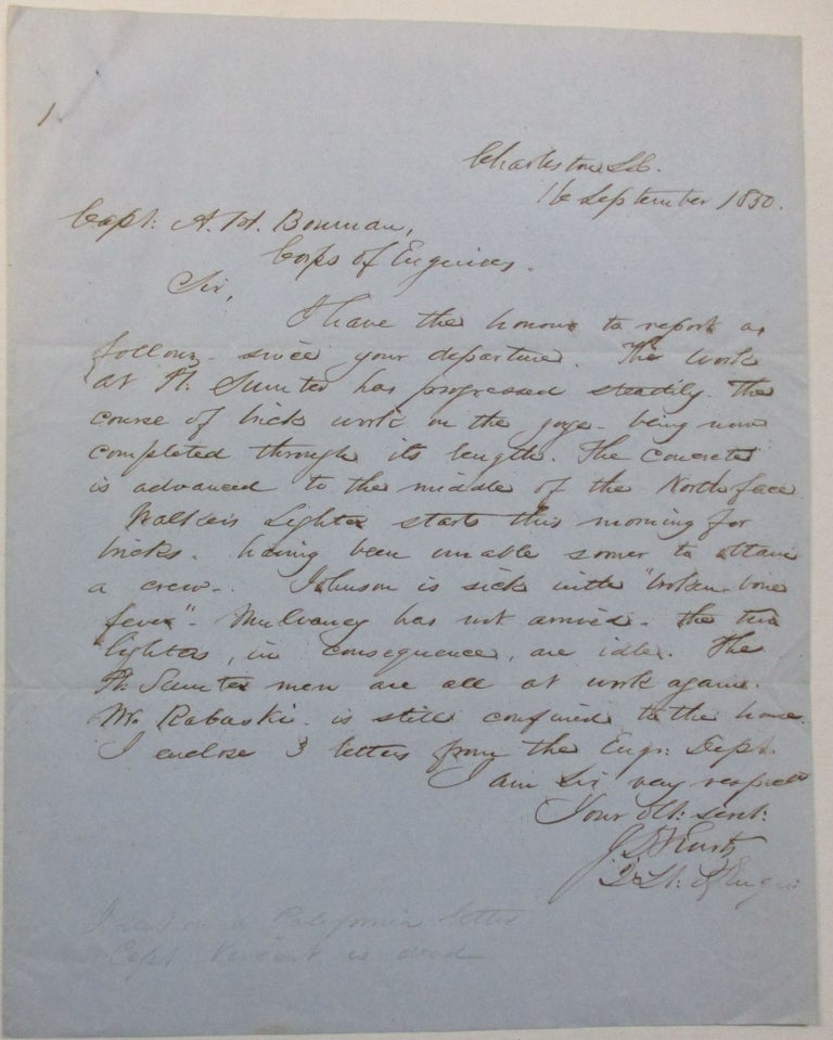 Item #39134 AUTOGRAPH LETTER SIGNED, TO CAPTAIN A.H. BOWMAN OF THE CORPS OF ENGINEERS, 16 SEPTEMBER 1850, REPORTING ON THE PROGRESS OF THE WORK ON FORT SUMTER. John D. Kurtz.