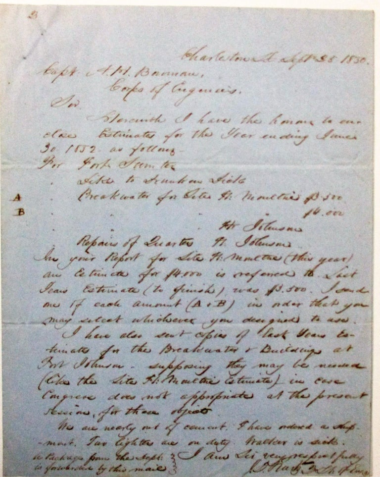 Item #39135 AUTOGRAPH LETTER SIGNED, TO CAPTAIN A.H. BOWMAN OF THE CORPS OF ENGINEERS, 25 SEPTEMBER 1850, REPORTING ON COST ESTIMATES FOR WORK ON FORTS SUMTER, MOULTRIE, AND JOHNSON. John D. Kurtz.