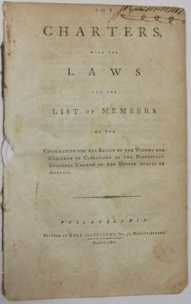 Item #39157 THE CHARTERS, WITH THE LAWS AND THE LIST OF MEMBERS OF THE CORPORATION FOR THE RELIEF...