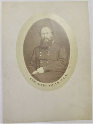 Item #39507 GENL. KIRBY SMITH, C.S.A., IN UNIFORM WITH TWO ROWS OF BUTTONS. Sterling C. McIntyre