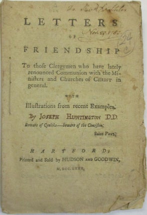Item #39604 LETTERS OF FRIENDSHIP TO THOSE CLERGYMEN WHO HAVE LATELY RENOUNCED COMMUNION WITH THE...