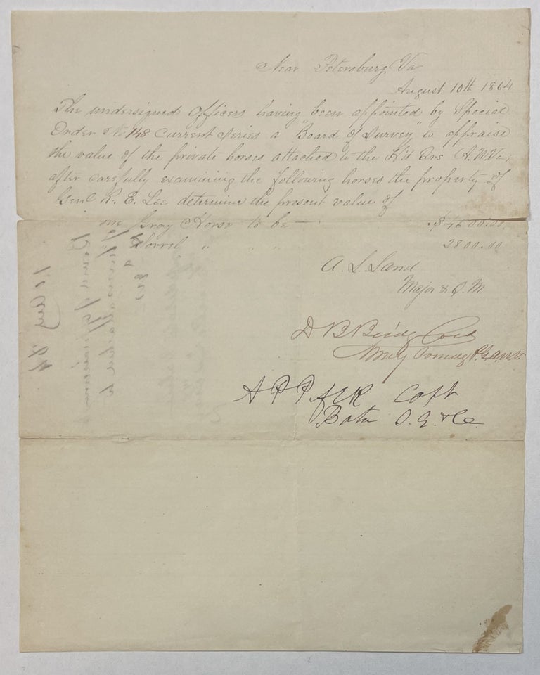 Item #39633 THE UNDERSIGNED OFFICERS HAVING BEEN APPOINTED BY SPECIAL ORDER NO. 148 CURRENT SERIES A 'BOARD OF SURVEY' TO APPRAISE THE VALUE OF THE PRIVATE HORSES ATTACHED TO THE H'D QRS A.N.VA, AFTER CAREFULLY EXAMINING THE FOLLOWING HORSES THE PROPERTY OF GENL. R.E. LEE DETERMINE THE PRESENT VALUE OF ONE GRAY HORSE TO BE $4600.00. . . SORREL 2800.00. Robert E. Lee.