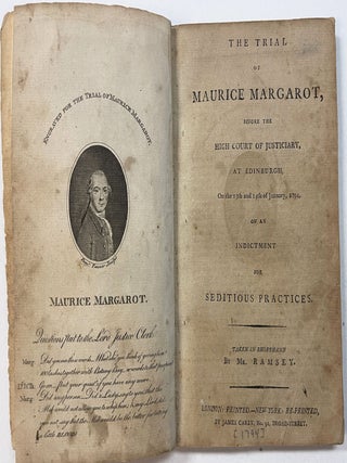 THE TRIAL OF MAURICE MARGAROT, BEFORE THE HIGH COURT OF JUSTICIARY, AT EDINBURGH, ON THE 13TH AND 14TH OF JANUARY, 1794, ON AN INDICTMENT FOR SEDITIOUS PRACTICES. TAKEN IN SHORTHAND BY MR. RAMSEY.