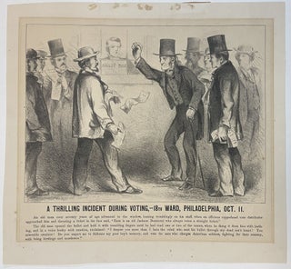 Item #39736 A THRILLING INCIDENT DURING VOTING, - - 18TH WARD, PHILADELPHIA, OCT. 11. Copperheads