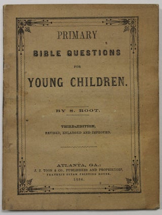 Item #39748 PRIMARY BIBLE QUESTIONS FOR YOUNG CHILDREN. THIRD EDITION, REVISED, ENLARGED AND...