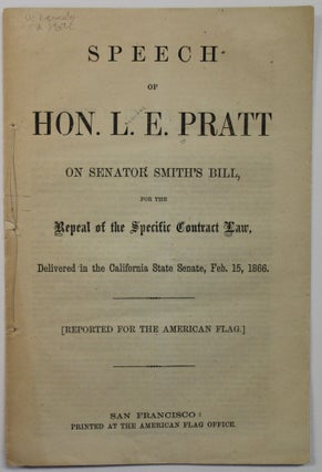 Item #39796 SPEECH OF HON. L.E. PRATT ON SENATOR SMITH'S BILL, FOR THE REPEAL OF THE...