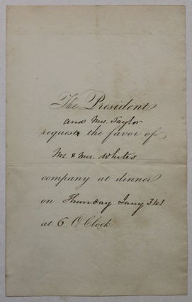 Item #39816 THE PRESIDENT AND MRS. TAYLOR REQUEST THE FAVOR OF MR. & MRS. WHITE'S COMPANY AT...