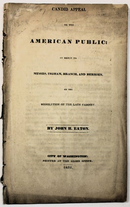 Item #39888 CANDID APPEAL TO THE AMERICAN PUBLIC: IN REPLY TO MESSRS. INGHAM, BRANCH, AND...