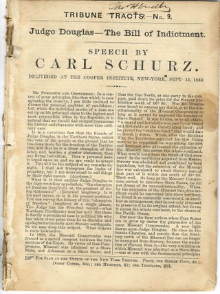 Item #40070 TRIBUNE TRACTS. - NO. 9. JUDGE DOUGLAS-- THE BILL OF INDICTMENT. SPEECH BY CARL...