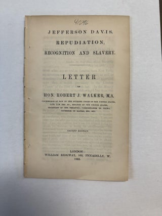 Item #40096 JEFFERSON DAVIS. REPUDIATION, RECOGNITION AND SLAVERY. LETTER OF HON. ROBERT J....