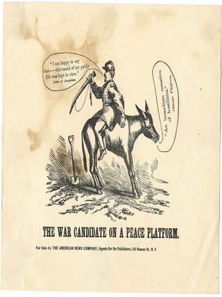 Item #40123 THE WAR CANDIDATE ON A PEACE PLATFORM. Election of 1864