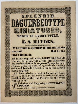 Item #40249 SPLENDID DAGUERROTYPE MINIATURES, TAKEN IN EVERY STYLE, BY E.S. HAYDEN, WHO WOULD...