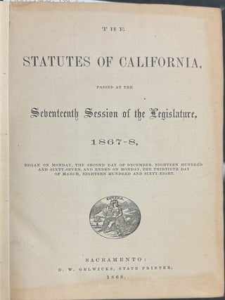 Item #40410 THE STATUTES OF CALIFORNIA, PASSED AT THE SEVENTEENTH SESSION OF THE LEGISLATURE,...