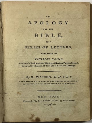 Item #40430 AN APOLOGY FOR THE BIBLE, IN A SERIES OF LETTERS, ADDRESSED TO THOMAS PAINE, AUTHOR...