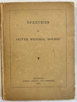 Item #40451 SPEECHES BY OLIVER WENDELL HOLMES. Oliver Wendell Holmes Jr